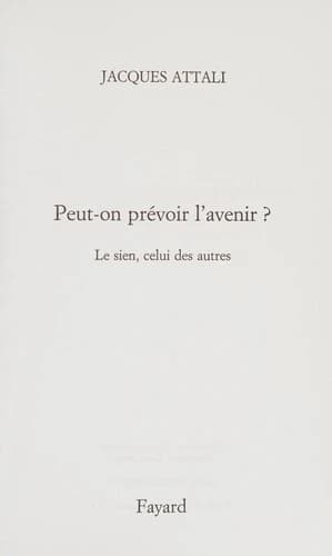 Peut-on prévoir l'avenir ? : le sien, celui des autres