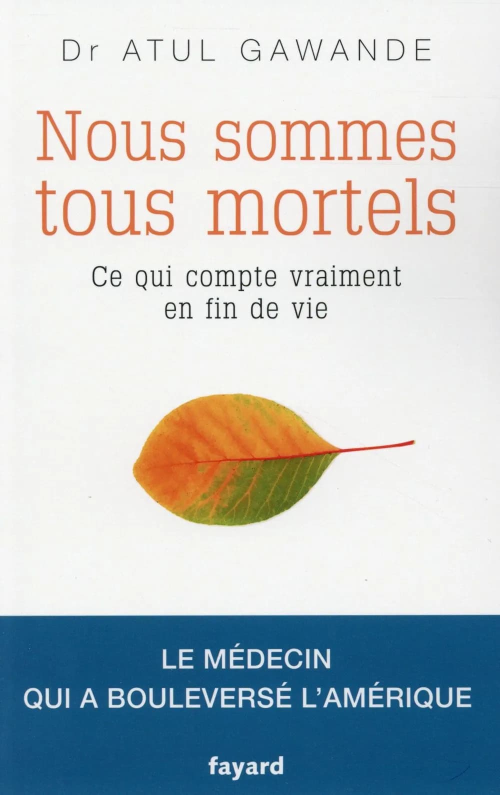 Nous sommes tous mortels : ce qui compte vraiment en fin de vie