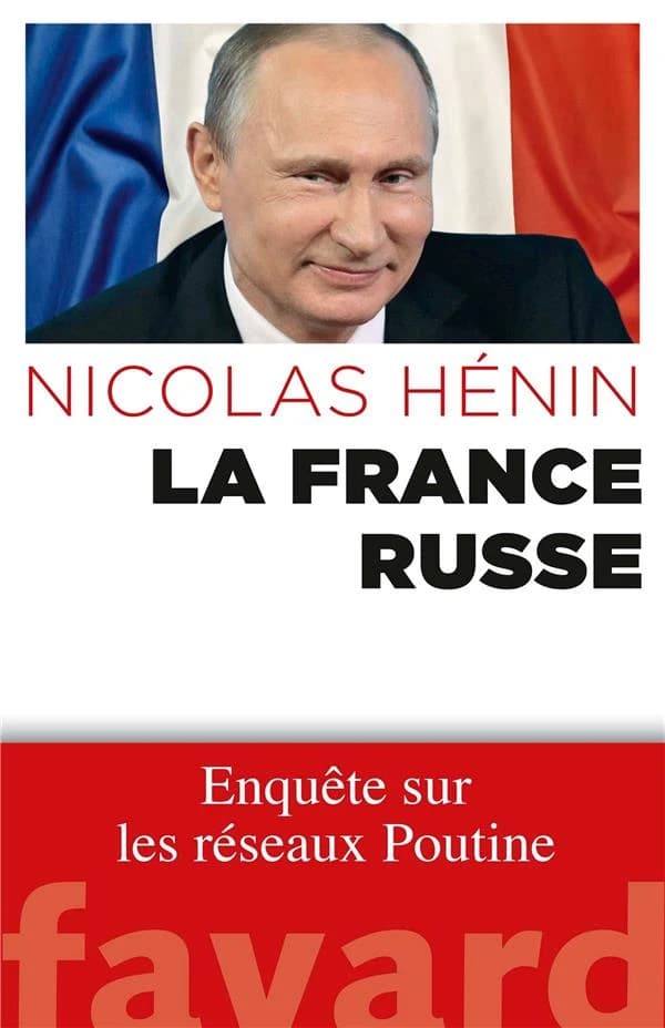 La France russe : enquête sur les réseaux de Poutine
