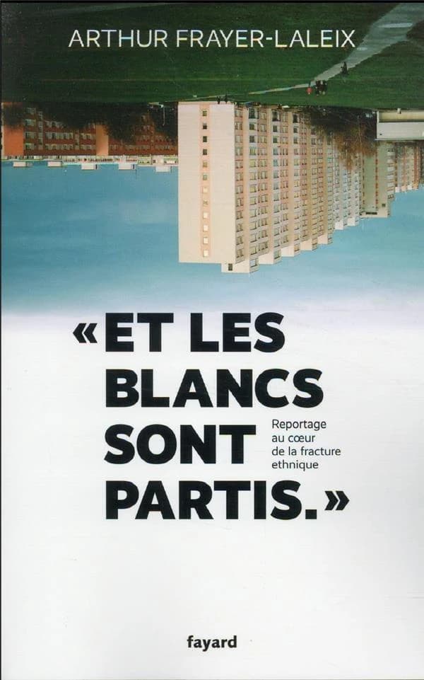 Et les Blancs sont partis : reportage au coeur de la fracture ethnique