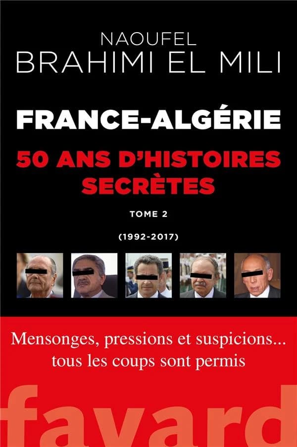 France-Algérie, cinquante ans d'histoires secrètes. Tome 2, 1992-2017