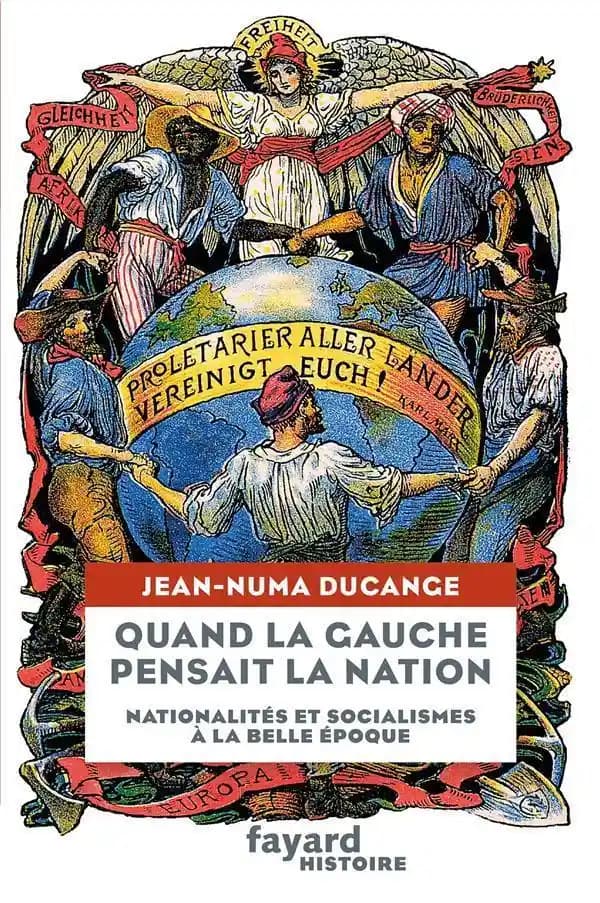 Quand la gauche pensait la nation : nationalités et socialismes à la Belle Époque