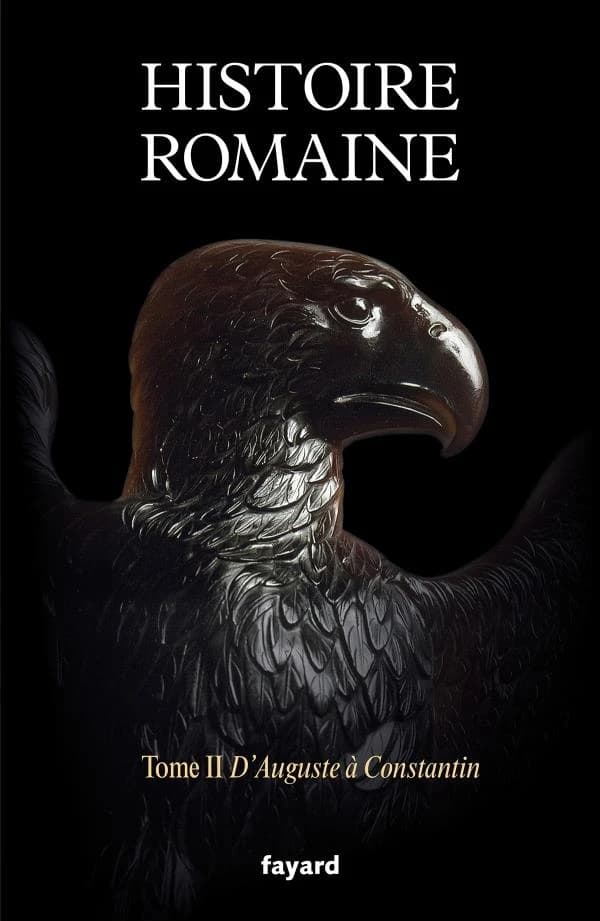Histoire romaine. Tome II, D'Auguste à Constantin