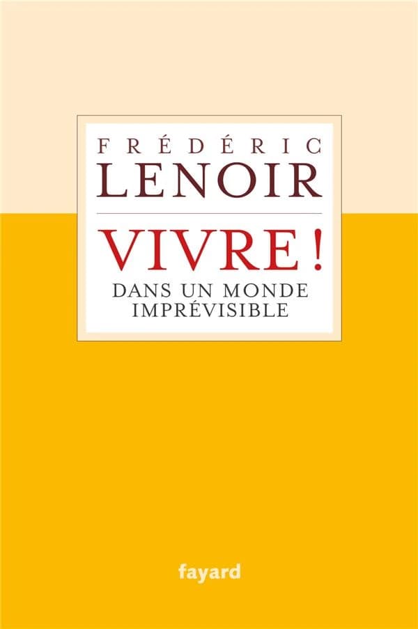 Vivre ! Dans un monde imprévisible