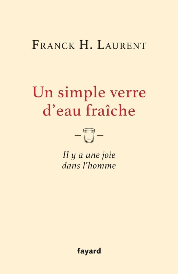 Un simple verre d'eau fraîche : il y a une joie dans l'homme