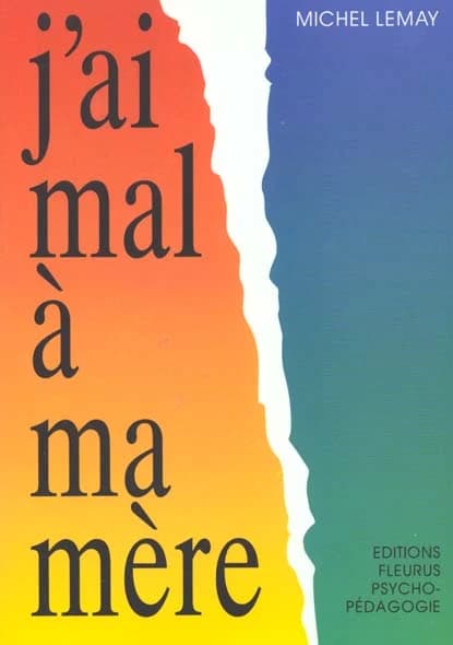 "J'ai mal à ma mère" : approche thérapeutique du carencé relationnel