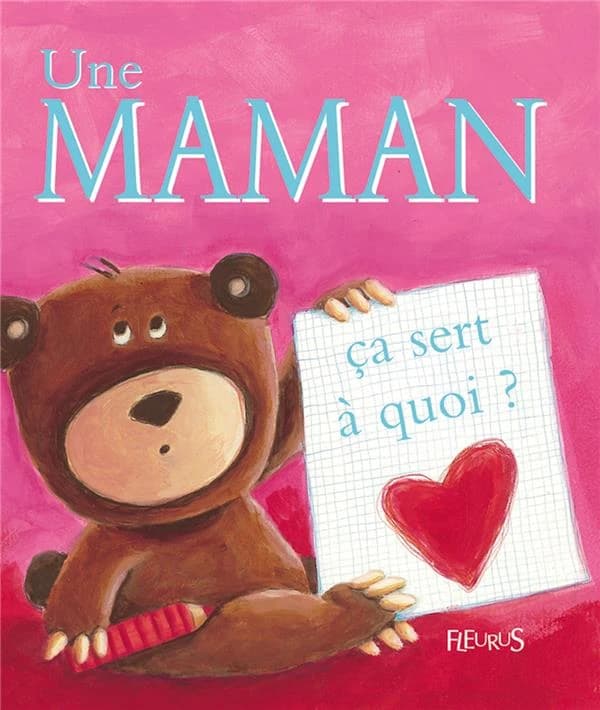 Une maman, ça sert à quoi ?