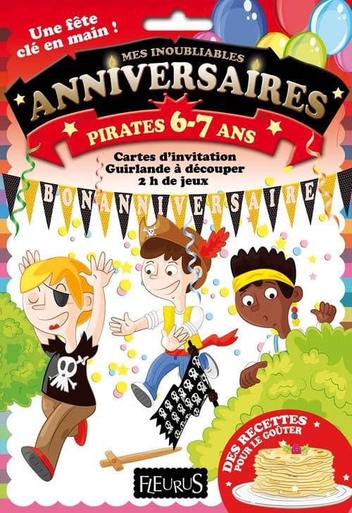 Mes inoubliables anniversaires ; pirates 6-7 ans