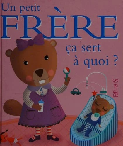 Un petit frère, ça sert à quoi ?