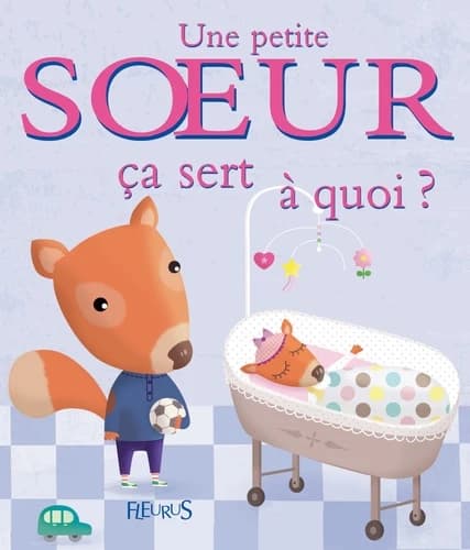 Une petite soeur, ça sert à quoi ?