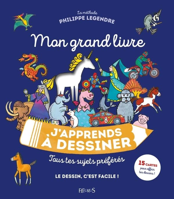 Mon grand livre : tous tes sujets préférés : la méthode Philippe Legendre