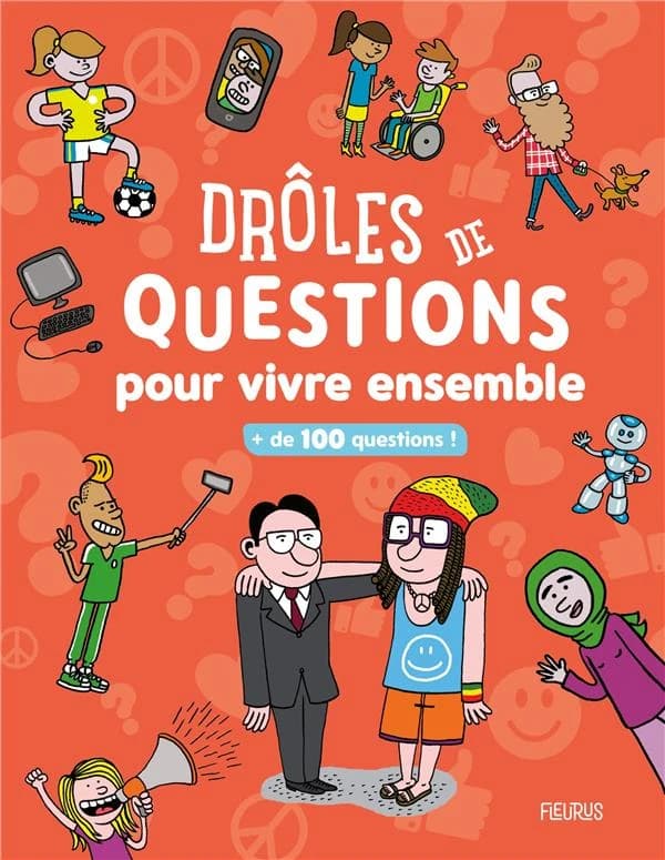 Drôles de questions pour vivre ensemble : + de 100 questions