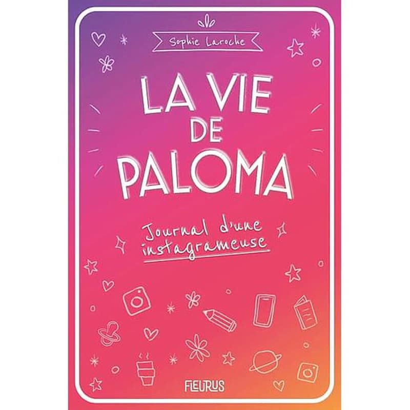 La vie de Paloma - Journal d'une instagrameuse