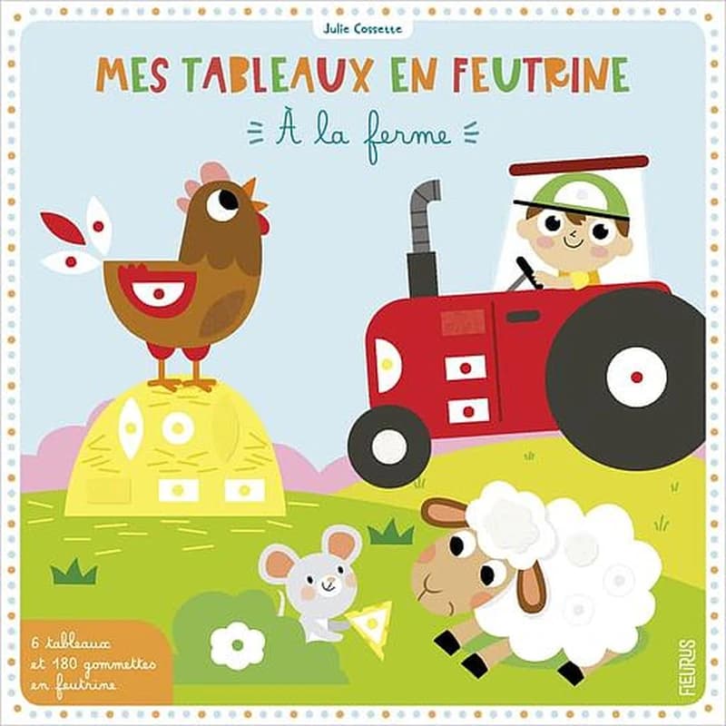 Mes tableaux en feutrine à la ferme - Avec 6 tableaux et 180 gommettes en feutrine