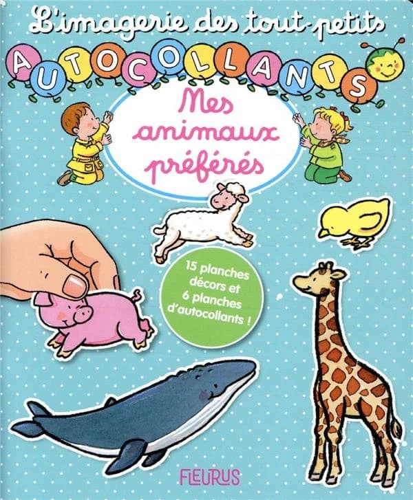 Mes animaux préférés : l'imagerie des tout-petits : [Autocollant]