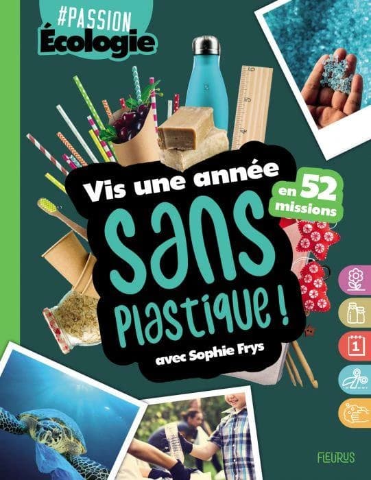 Vis une année sans plastique ! : en 52 missions