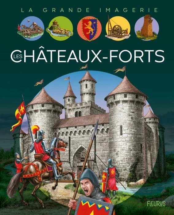 Les châteaux-forts (3e éd.) texte, Christine Sagnier ; illustrations, Alessandro Baldanzi et Giampietro Costa,...