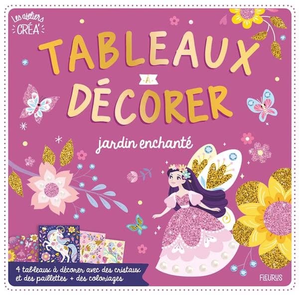 Tableaux à décorer : jardin enchanté : les ateliers créa : [Album à colorier]
