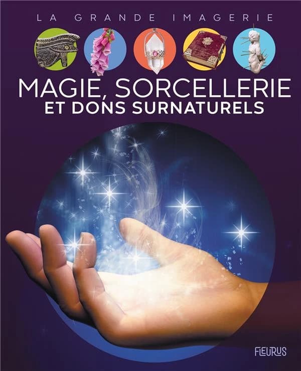 Magie, sorcellerie et dons surnaturels (2e éd.) conception, Jacques Beaumont ; textes, Marc Schlicklin