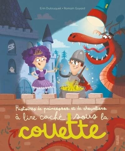 Histoires de princesses et de chevaliers, à lire caché sous la couette