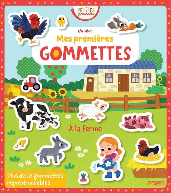 Mes premières gommettes : A la ferme, avec plus de 60 gommettes repositionnables