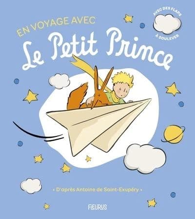 En voyage avec Le petit prince : avec des flaps à soulever