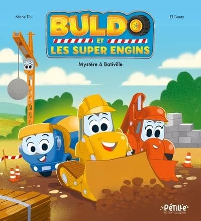 Buldo et les super engins : mystère à Bativille