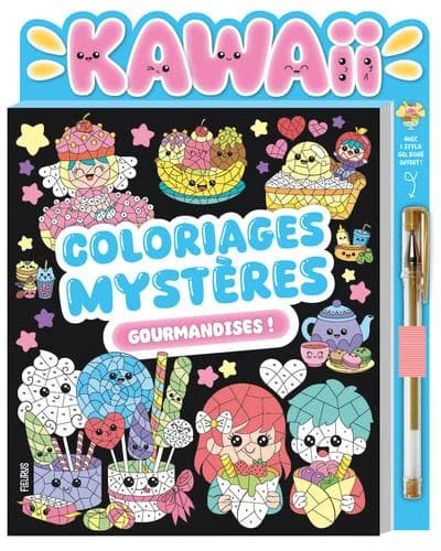 Coloriages mystères kawaii gourmandises ! : Avec 1 stylo gel doré