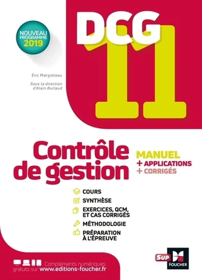 Contrôle de gestion : manuel + applications + corrigés ([Éd. conforme au] nouveau programme 2019) sous la direction d'Alain Burlaud ; [par] Éric Margotteau,...