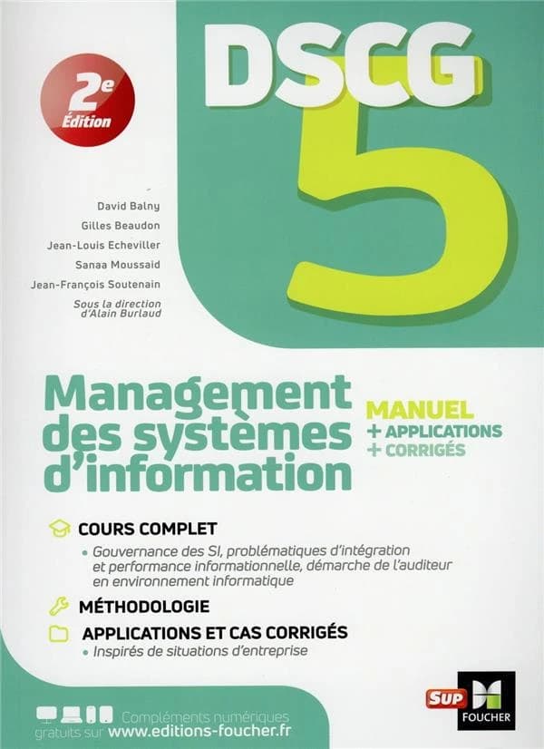 Management des systèmes d'information : manuel + applications (2e éd.) sous la direction d'Alain Burlaud ; [auteurs], Jean-François Soutenain,... David Balny,... Gilles Beaudon... [et al.]