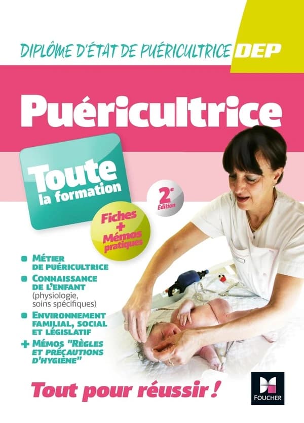 Puéricultrice : toute la formation, fiches + mémos pratiques : métier de puéricultrice, connaissance de l'enfant... : tout pour réussir ! (2e éd.) [sous la coordination de Alexia Moreira et Lionel Degomme]