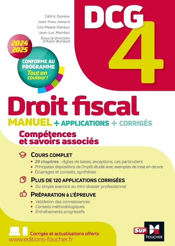 Droit fiscal : manuel + applications + corrigés ([Éd.] 2024-2025, conforme au programme) sous la direction d'Alain Burlaud ; [avec les contributions de] Cédric Devaux,... Lila Maata-Devaux,... Jean-Luc Mondon,... [et al.]