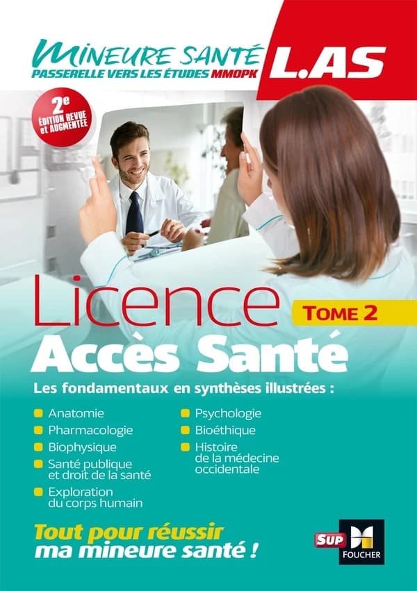 Licence accès santé : les fondamentaux en synthèses illustrées. Tome 2, Anatomie, pharmacologie, biophysique... (2e éd. revue et augmentée) sous la direction du Dr Patrice Bourgeois ; [par] Imane Agouti,... Priscilla Benchimol,... Hugo Espinosa,... [et al