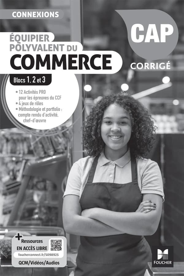 Connexions : Équipier polyvalent du commerce : Blocs 1, 2, 3 ; CAP ; Corrigé