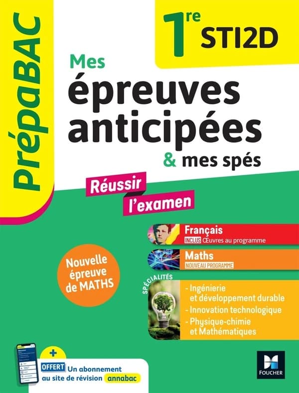 Prépabac : Mes épreuves anticipées Français et Maths +  mes spé ; 1re STI2D