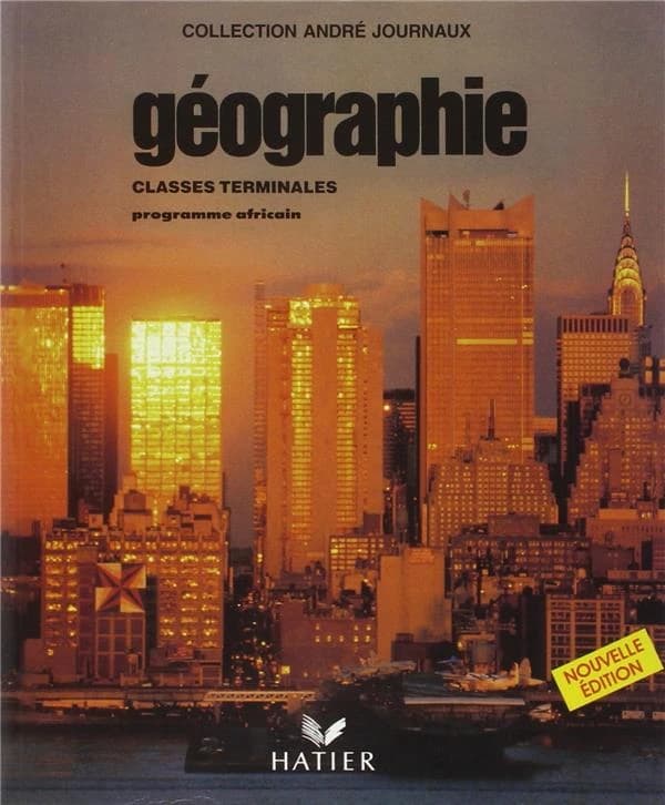 Géographie : les grandes puissances, le Tiers monde : classes terminales, programme officiel africain (Nouv. éd.) A. Journaux,... J.-L. Dongmo,... F.-J. Gay,... [et al.]