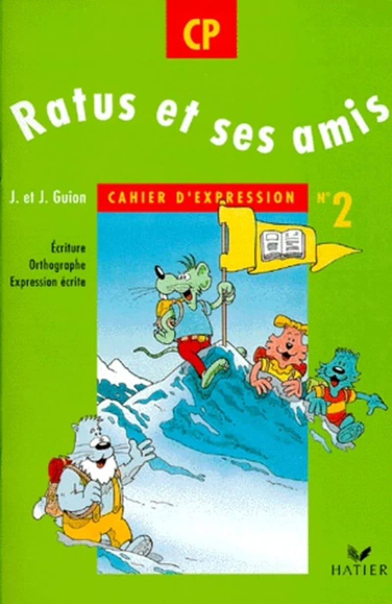 Ratus et ses amis. N ° 2 : CP : cahier d'expression...