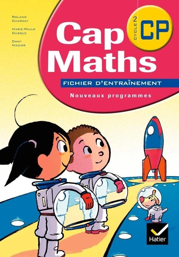 Cap Maths : CP ; fichier d'entraînement (édition 2009)
