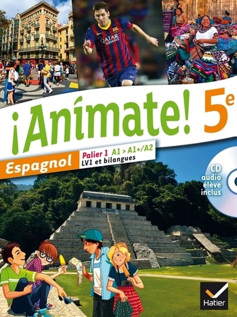 ¡Anímate ! : 5e : espagnol : palier 1, A1 >A1+
