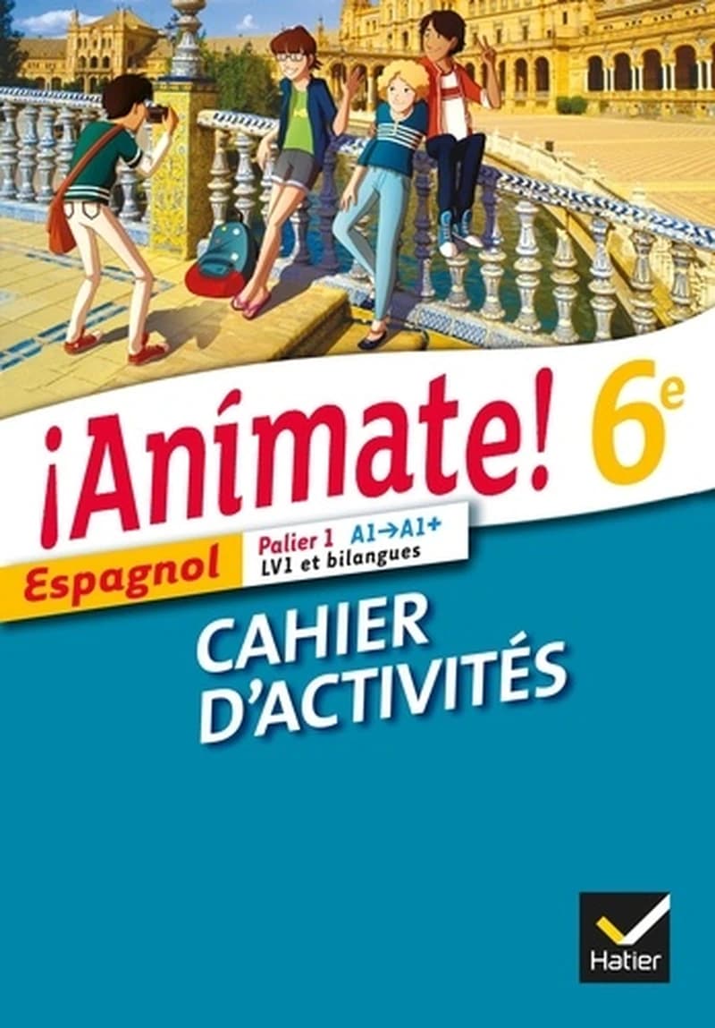 ¡Anímate !Animate, espagnol, 6e, palier 1, niveaux A1