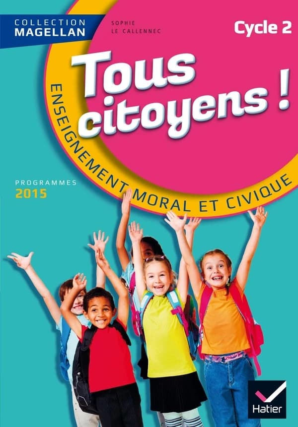 Magellan : tous citoyens ; éducation morale et civique ; cycle 2 ; livre de l'élève (édition 2015)
