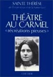 Théâtre au Carmel : récréations pieuses (Éd. du centenaire)