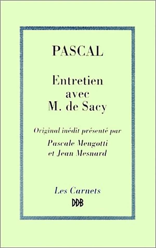 Entretien avec M. de Sacy sur Épictète et Montaigne : [extrait des "Mémoires" de Nicolas Fontaine] : original inédit