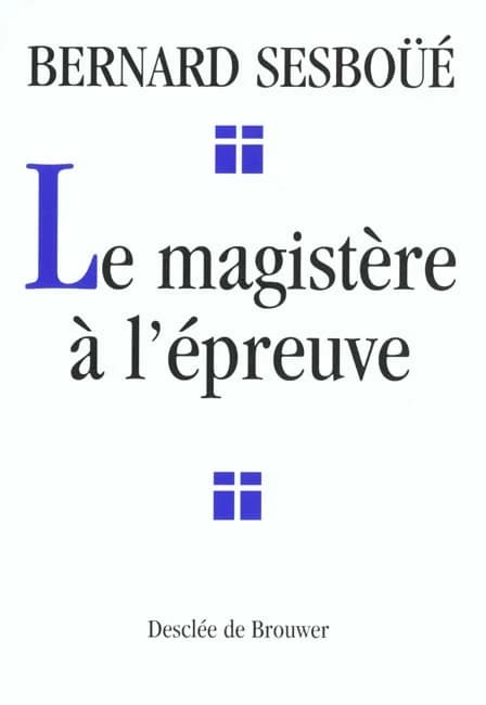 Le magistère à l'épreuve