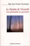 Le chemin de Nazareth : Une spiritualité au quotidien
