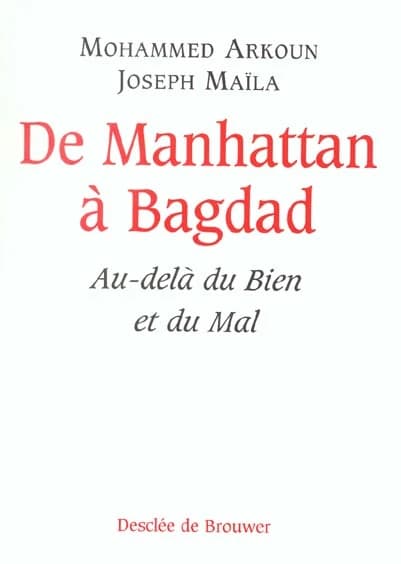 De Manhattan à Bagdad : au-delà du bien et du mal