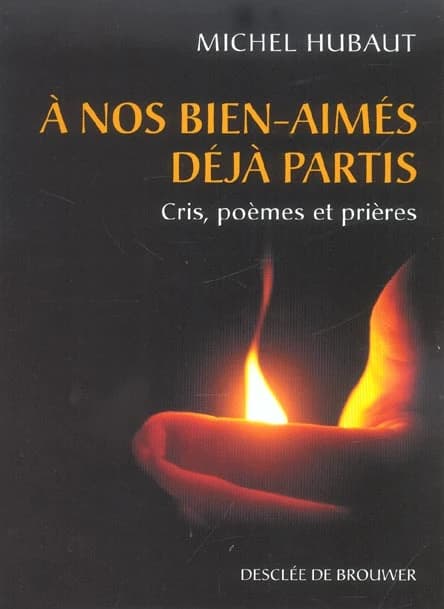 À nos bien-aimés déjà partis : cris, poèmes et prières