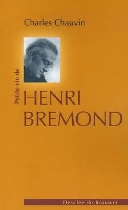Petite vie de Henri Brémond (1865-1933)