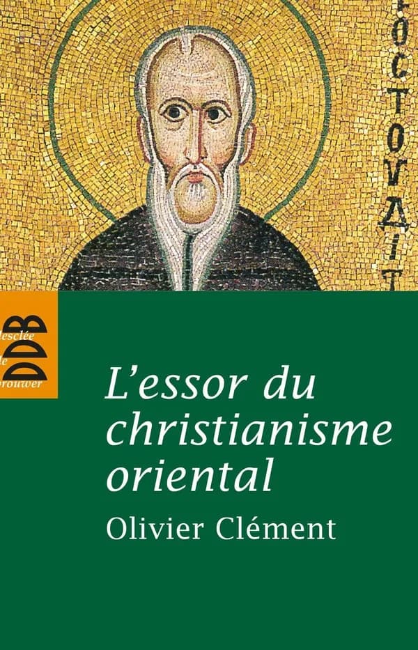 L'essor du christianisme oriental ([Nouvelle éd.]) Olivier Clément