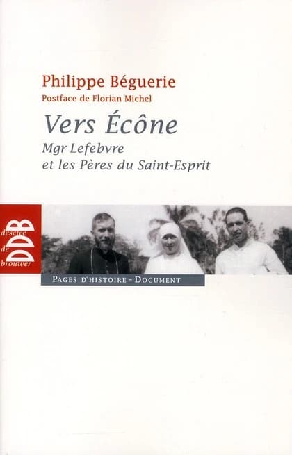 Vers Écône : Mgr Lefebvre et les Pères du Saint-Esprit : chronique des événements 1960-1968